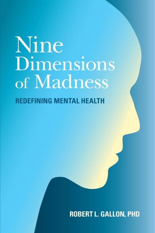 Cover of the book Nine Dimensions of Madness by Robert L. Gallon, North Atlantic Books