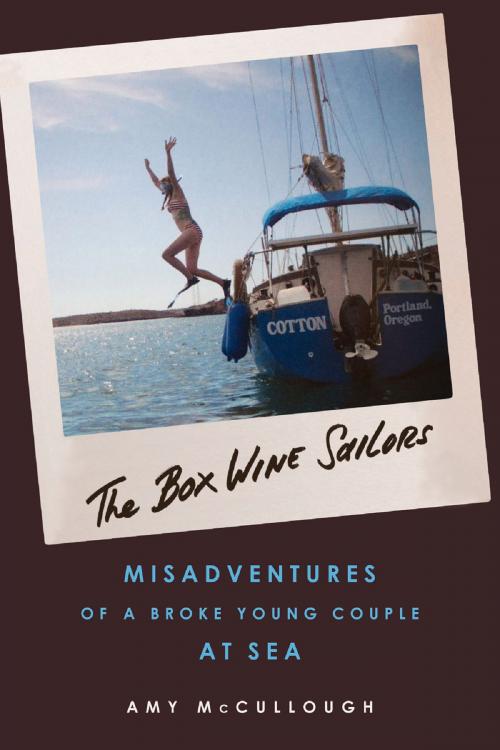 Cover of the book Box Wine Sailors by Amy McCullough, Chicago Review Press