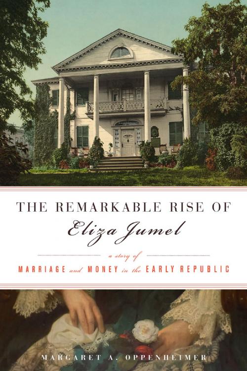 Cover of the book Remarkable Rise of Eliza Jumel by Margaret Oppenheimer, Chicago Review Press