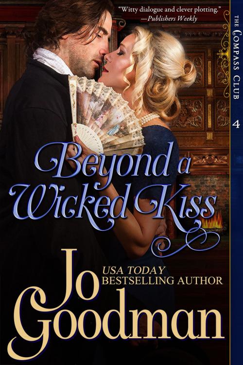 Cover of the book Beyond A Wicked Kiss (The Compass Club Series, Book 4) by Jo Goodman, ePublishing Works!