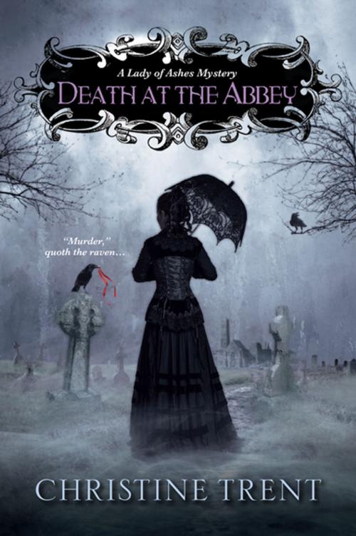 Cover of the book Death at the Abbey by Christine Trent, Kensington Books