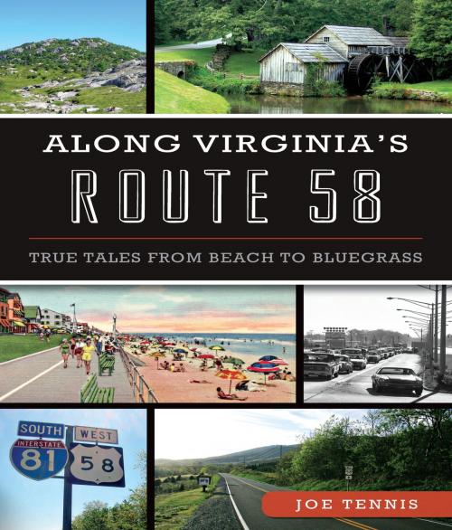 Cover of the book Along Virginia’s Route 58 by Joe Tennis, Arcadia Publishing Inc.