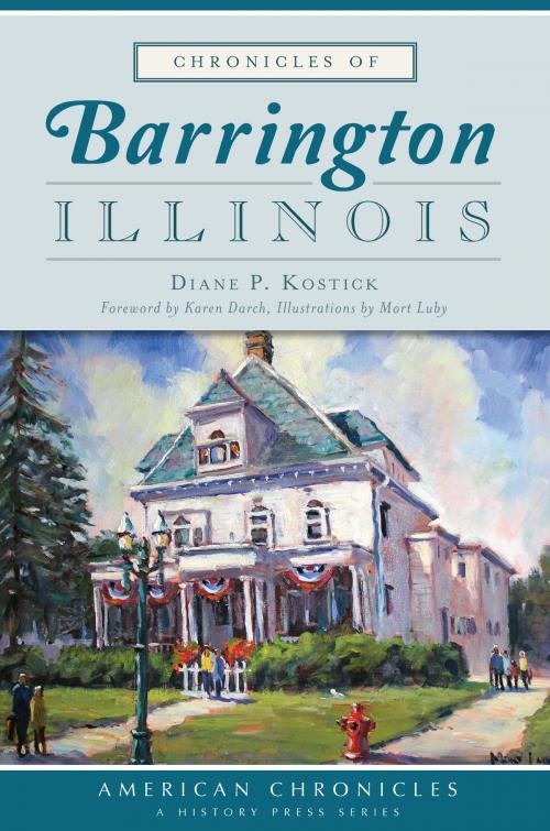 Cover of the book Chronicles of Barrington, Illinois by Diane P. Kostick, Arcadia Publishing Inc.