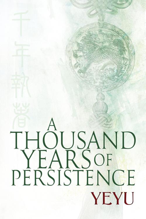 Cover of the book A Thousand Years of Persistence by Yeyu, Dreamspinner Press