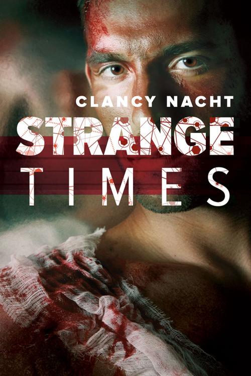 Cover of the book Strange Times by Clancy Nacht, Dreamspinner Press