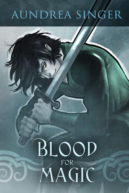 Cover of the book Blood for Magic by Aundrea Singer, Dreamspinner Press