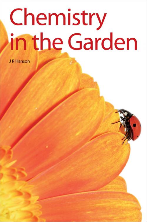 Cover of the book Chemistry in the Garden by William R Johncocks, Jennifer Harding, James R Hanson, Royal Society of Chemistry