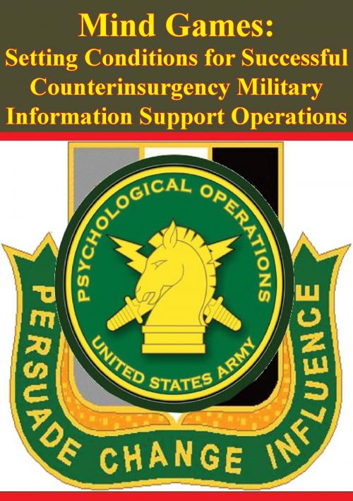 Cover of the book Mind Games: Setting Conditions for Successful Counterinsurgency Military Information Support Operations by Major Henry B. Davis IV, Tannenberg Publishing
