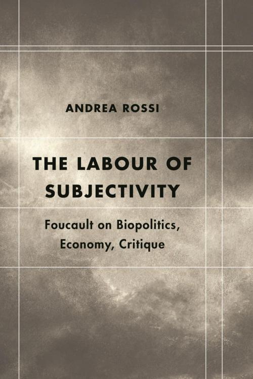 Cover of the book The Labour of Subjectivity by Andrea Rossi, Rowman & Littlefield International