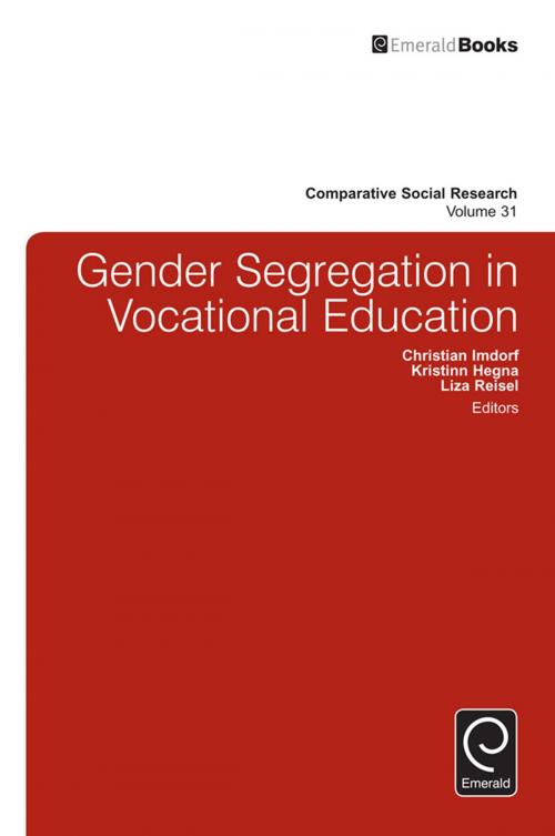 Cover of the book Gender Segregation in Vocational Education by Liza Reisel, Kristinn Hegna, Christian Imdorf, Emerald Group Publishing Limited