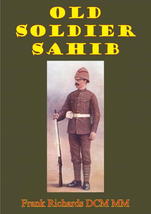 Cover of the book Old Soldier Sahib by Frank Richards DCM MM, Lucknow Books