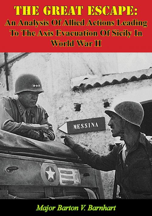 Cover of the book The Great Escape: An Analysis Of Allied Actions Leading To The Axis Evacuation Of Sicily In World War II by Major Barton V. Barnhart, Lucknow Books