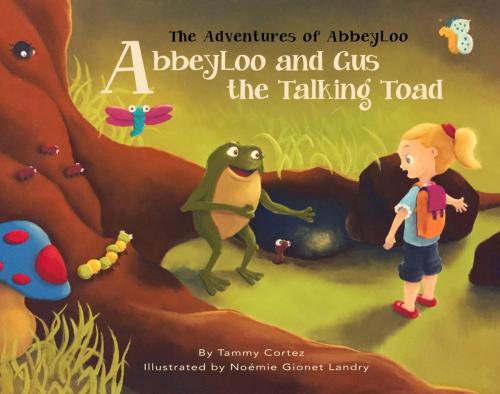Cover of the book AbbeyLoo & Gus the Talking Toad by Tammy Cortez, Waldorf Publishing