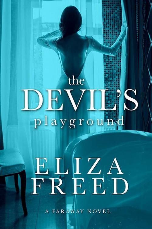 Cover of the book The Devil's Playground by Eliza Freed, Brunswick House Publishing