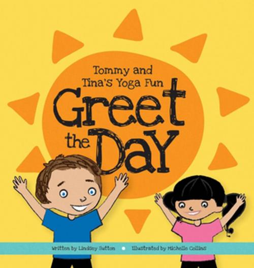 Cover of the book Greet the Day by Lindsey M Sutton, YOU ARE