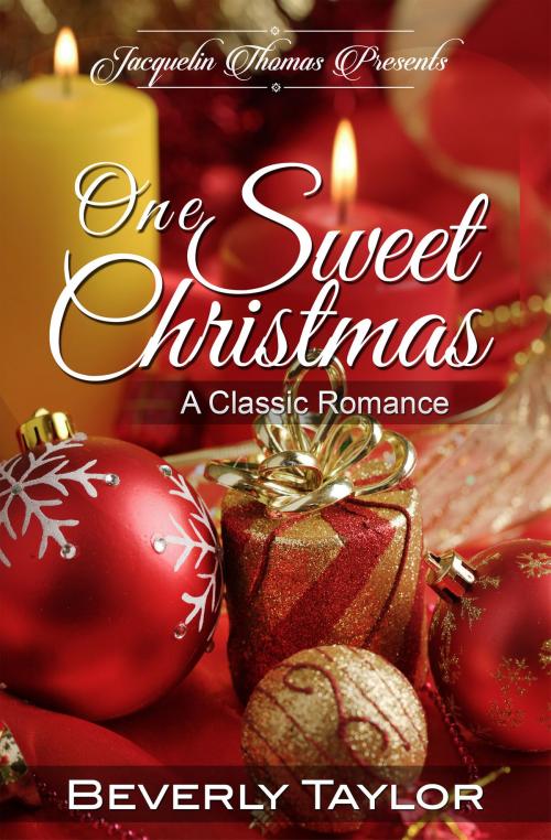 Cover of the book One Sweet Christmas by Beverly Taylor, Jacquelin Thomas Presents