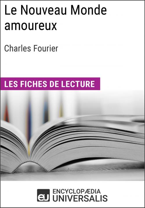Cover of the book Le Nouveau Monde amoureux de Charles Fourier by Encyclopaedia Universalis, Encyclopaedia Universalis