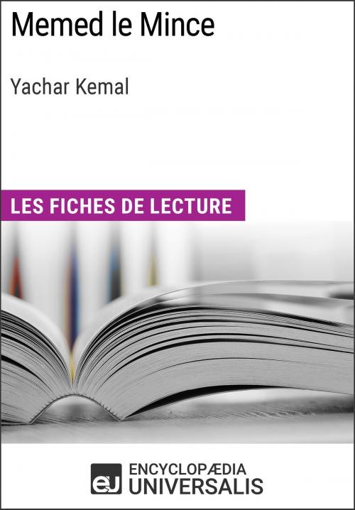 Cover of the book Memed le Mince de Yachar Kemal by Encyclopaedia Universalis, Encyclopaedia Universalis