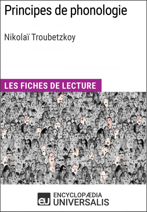 Cover of the book Principes de phonologie de Nikolaï Troubetzkoy by Encyclopaedia Universalis, Encyclopaedia Universalis