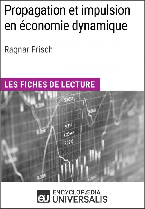 Cover of the book Propagation et impulsion en économie dynamique de Ragnar Frisch by Encyclopaedia Universalis, Encyclopaedia Universalis