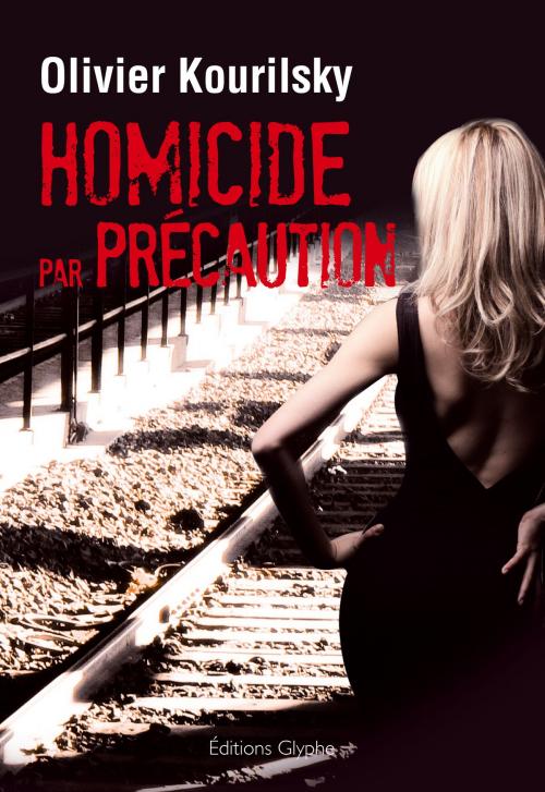 Cover of the book Homicide par précaution by Olivier Kourilsky, Éditions Glyphe