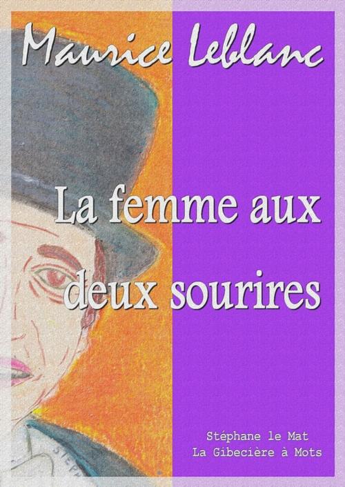 Cover of the book La femme aux deux sourires by Maurice Leblanc, La Gibecière à Mots