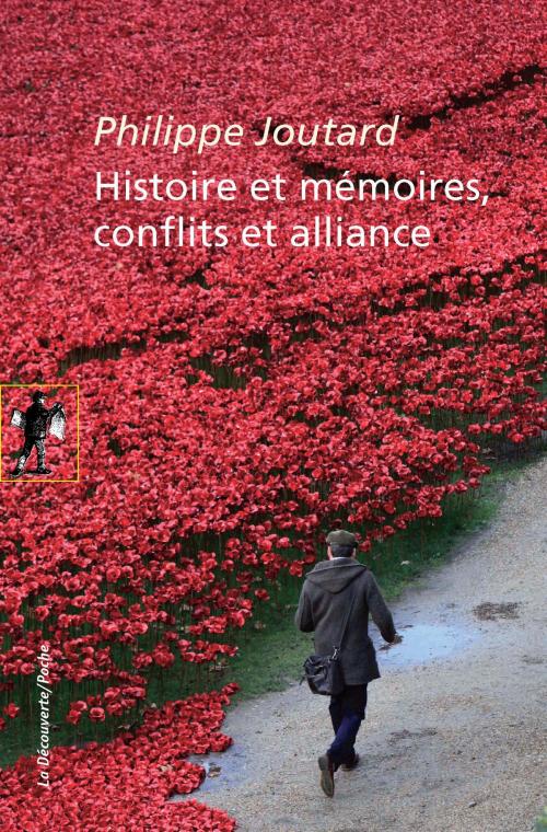 Cover of the book Histoire et mémoires, conflits et alliance by Philippe JOUTARD, La Découverte