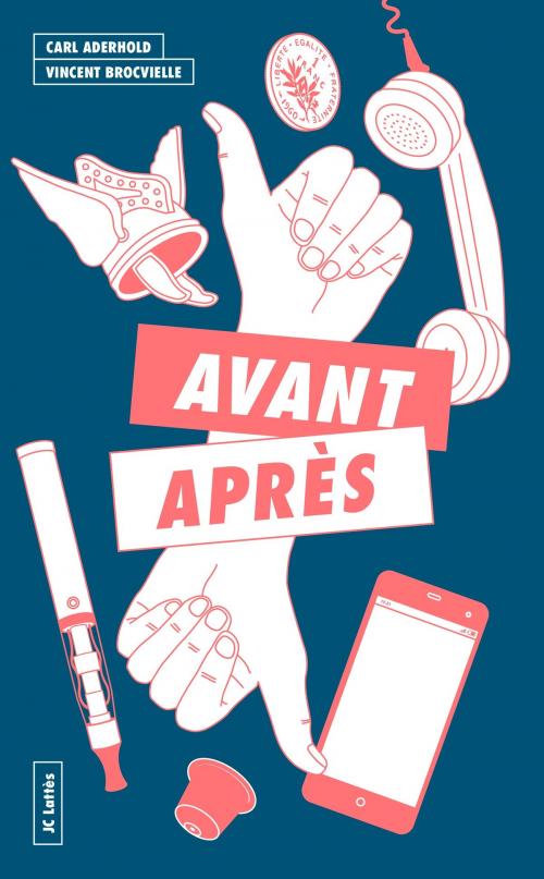 Cover of the book Avant, après by Vincent Brocvielle, Carl Aderhold, JC Lattès