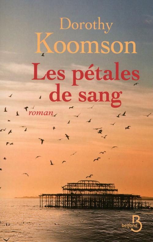 Cover of the book Les pétales de sang by Dorothy KOOMSON, Place des éditeurs