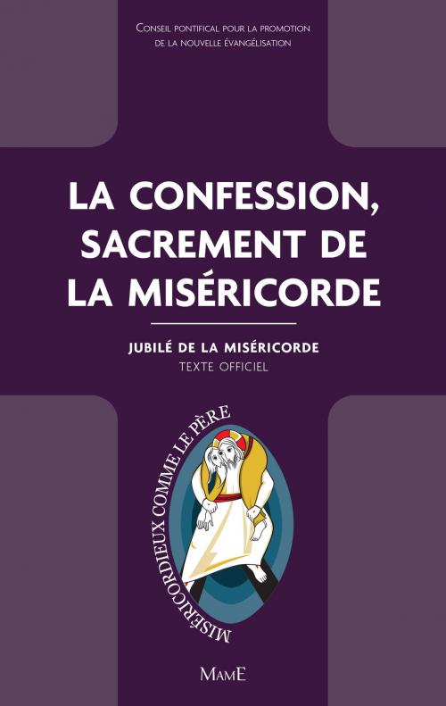 Cover of the book La confession, sacrement de la Miséricorde by Conseil pontifical pour la promotion de la Nouvelle Évangélisation, , Mame