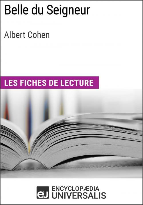 Cover of the book Belle du Seigneur d'Albert Cohen by Encyclopaedia Universalis, Encyclopaedia Universalis