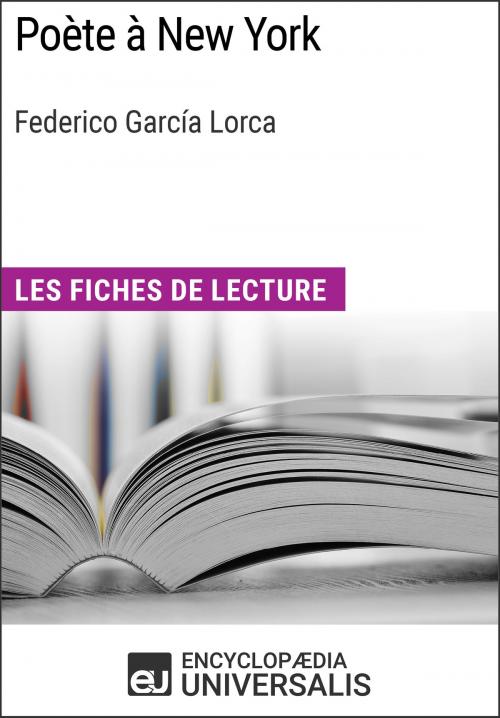 Cover of the book Poète à New York de Federico García Lorca by Encyclopaedia Universalis, Encyclopaedia Universalis