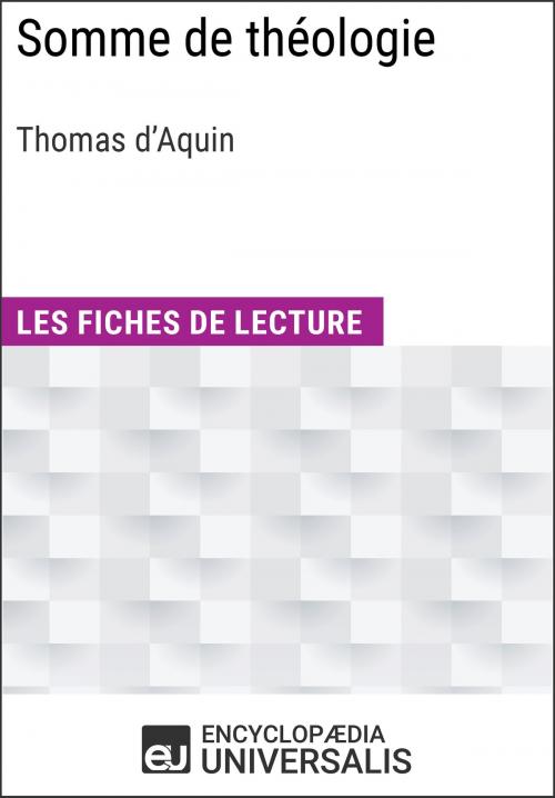 Cover of the book Somme de théologie de Thomas d'Aquin by Encyclopaedia Universalis, Encyclopaedia Universalis