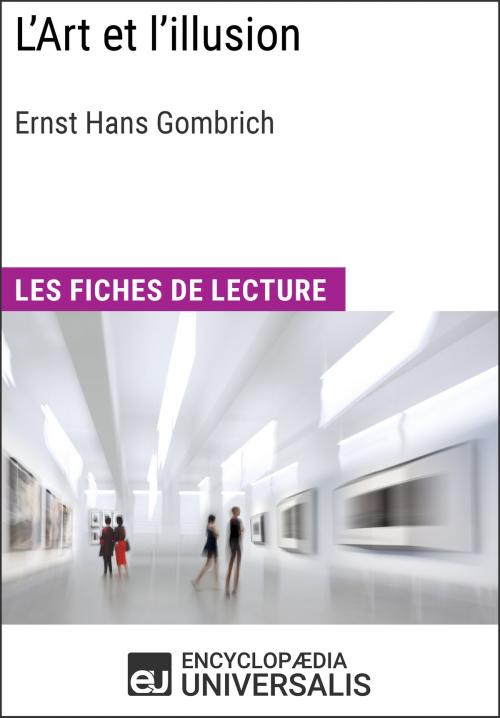 Cover of the book L'Art et l'illusion d'Ernst Hans Gombrich by Encyclopaedia Universalis, Encyclopaedia Universalis