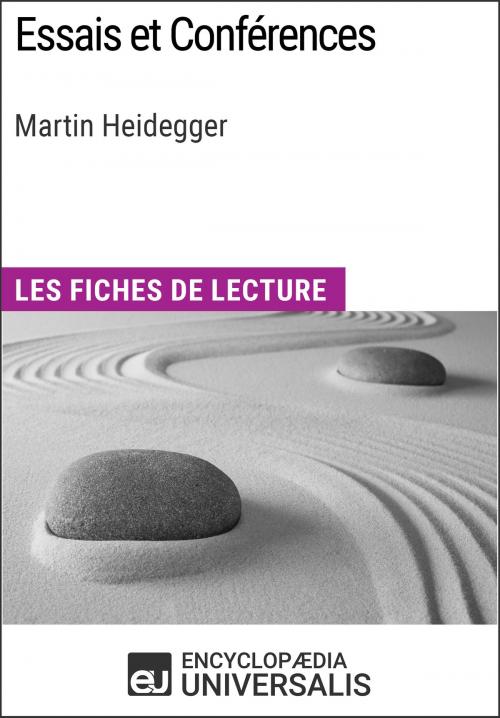 Cover of the book Essais et Conférences de Martin Heidegger by Encyclopaedia Universalis, Encyclopaedia Universalis