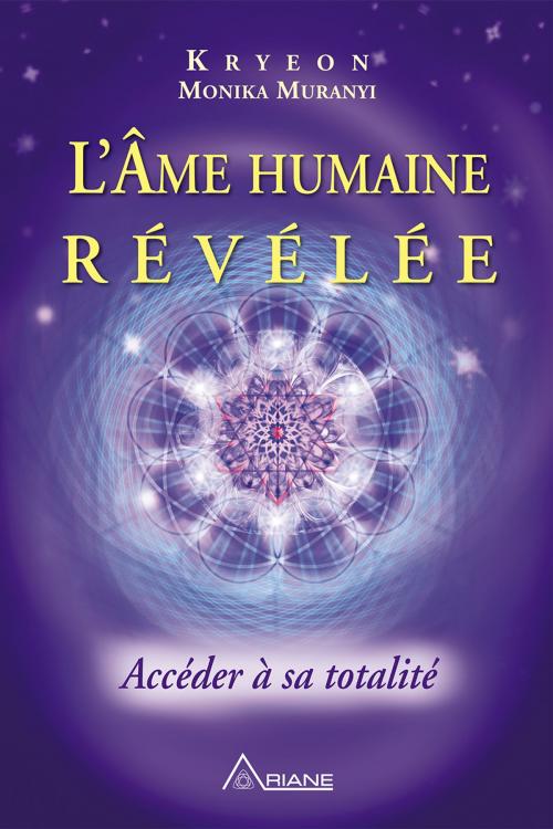 Cover of the book L'Âme humaine révélée by Monika Muranyi, Les Éditions Ariane