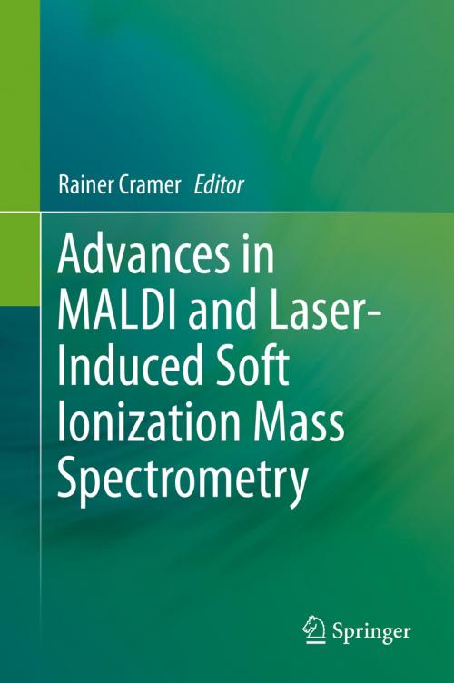 Cover of the book Advances in MALDI and Laser-Induced Soft Ionization Mass Spectrometry by , Springer International Publishing