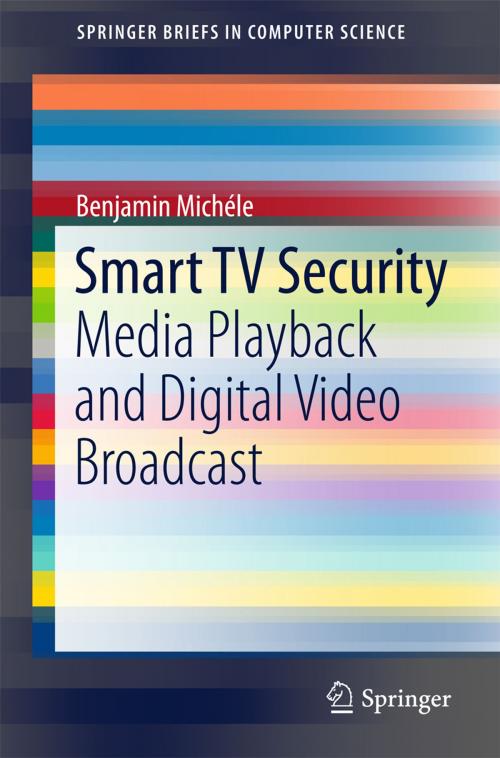 Cover of the book Smart TV Security by Benjamin Michéle, Springer International Publishing