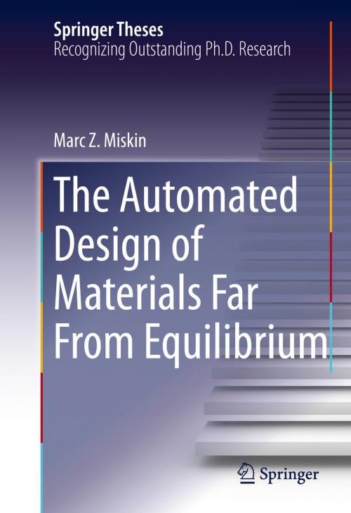 Cover of the book The Automated Design of Materials Far From Equilibrium by Marc Z. Miskin, Springer International Publishing