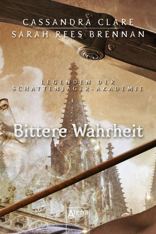 Cover of the book Bittere Wahrheit by Sarah Rees Brennan, Cassandra Clare, Arena Verlag