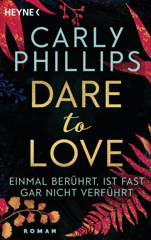 Cover of the book Einmal berührt ist fast gar nicht verführt by Carly Phillips, Heyne Verlag