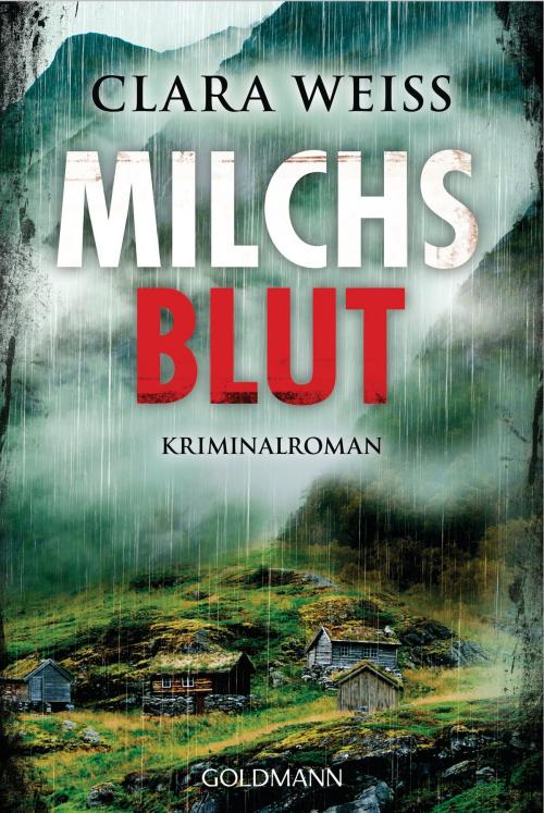 Cover of the book Milchsblut by Clara Weiss, Goldmann Verlag