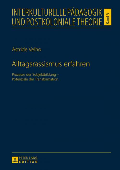 Cover of the book Alltagsrassismus erfahren by Astride Velho, Peter Lang