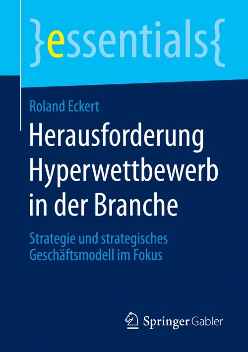 Cover of the book Herausforderung Hyperwettbewerb in der Branche by Roland Eckert, Springer Fachmedien Wiesbaden