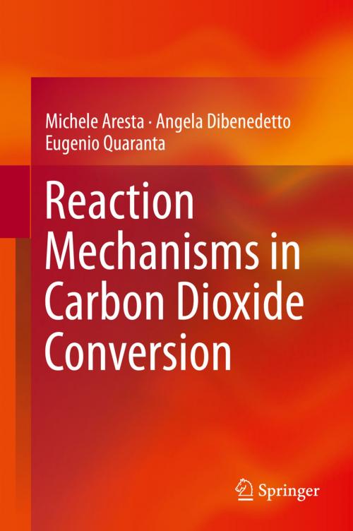 Cover of the book Reaction Mechanisms in Carbon Dioxide Conversion by Michele Aresta, Angela Dibenedetto, Eugenio Quaranta, Springer Berlin Heidelberg