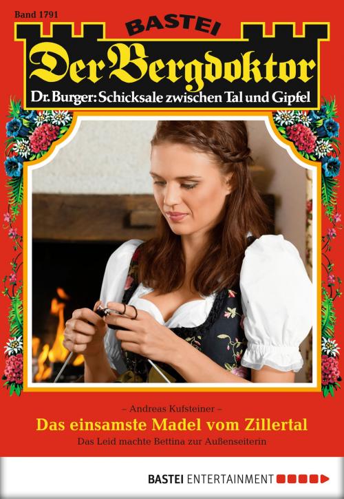 Cover of the book Der Bergdoktor - Folge 1791 by Andreas Kufsteiner, Bastei Entertainment