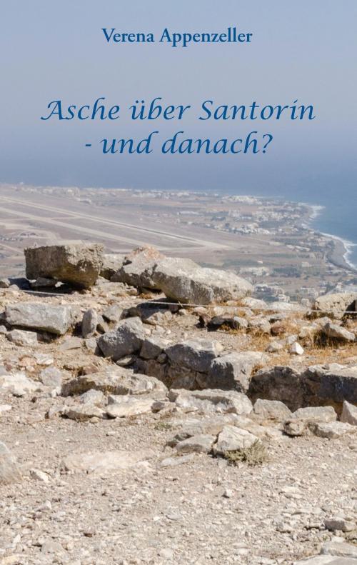 Cover of the book Asche über Santorin - und danach? by Verena Appenzeller, Books on Demand
