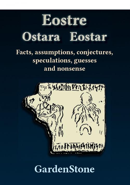 Cover of the book Eostre Ostara Eostar by GardenStone, Books on Demand