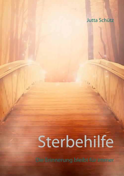 Cover of the book Sterbehilfe by Jutta Schütz, Books on Demand