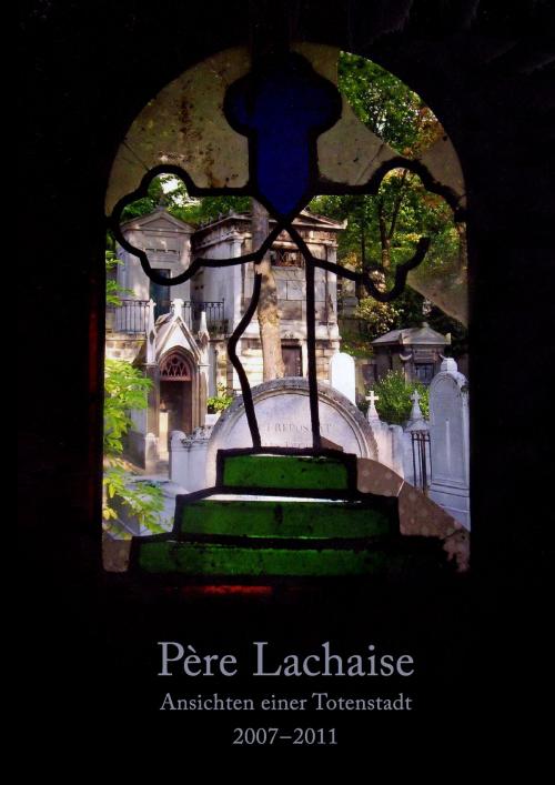 Cover of the book Père Lachaise by Wolfram Hasch, Books on Demand